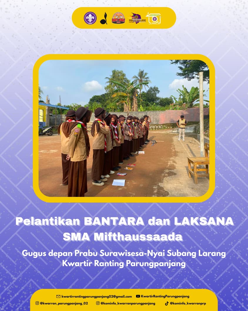 Meneguhkan Janji, Menguatkan Jati Diri: 100 Penegak SMA Mifthaussaadah Resmi Sandang Bantara dan Laksana