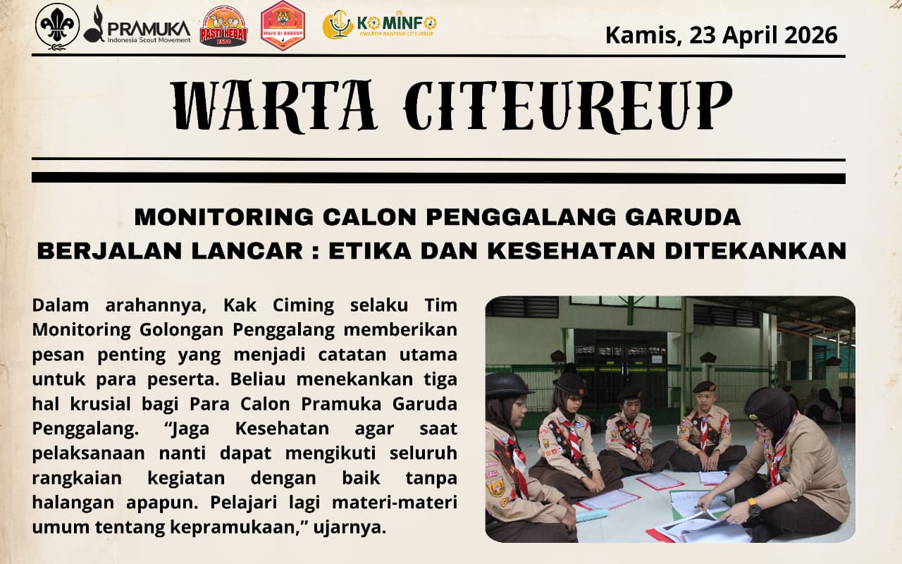 MONITORING CALON PENGGALANG GARUDA BERJALAN LANCAR : ETIKA DAN KESEHATAN DITEKANKAN