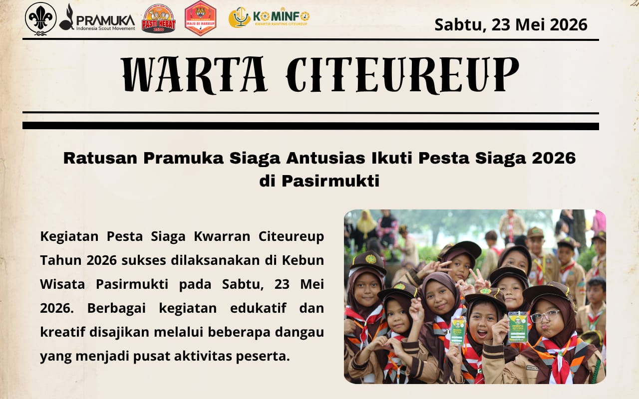 SEMANGAT, EDUKATIF, PASTI HEBAT : MERIAHNYA PESTA SIAGA KWARRAN CITEUREUP 2026