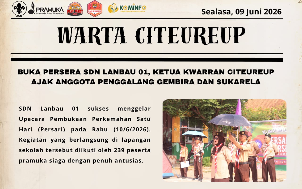 BUKA PERSERA SDN LANBAU 01, KETUA KWARRAN CITEUREUP AJAK ANGGOTA PENGGALANG GEMBIRA DAN SUKARELA