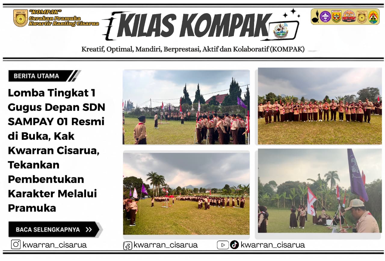 LOMBA TINGKAT 1 (LT 1) GUGUS DEPAN SDN SAMPAY 01 RESMI DIBUKA, KAK KWARAN CISARUA TEKANKAN PEMBENTUKAN KARAKTER MELALUI PRAMUKA